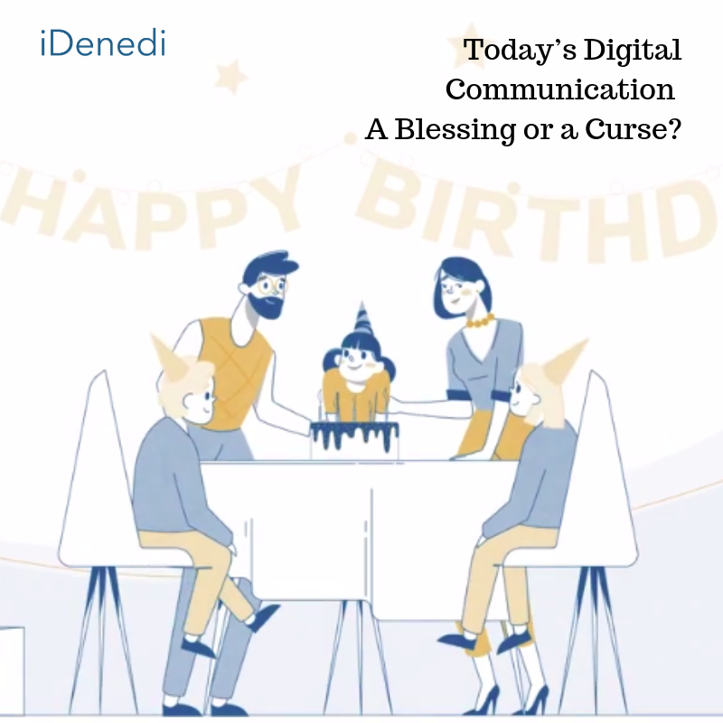 Today’s Digital Communication - A Blessing or a Curse?